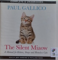 The Silent Miaow written by Paul Gallico performed by Jeff Harding and Phyllida Nash on Audio CD (Unabridged)